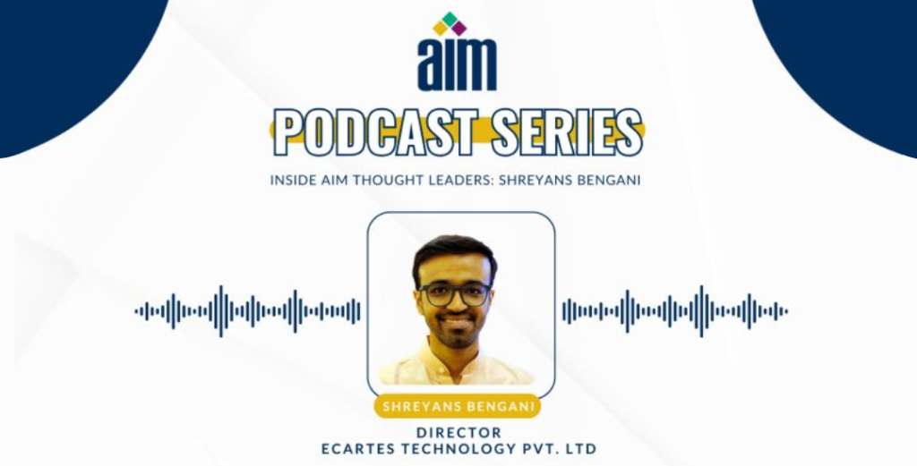 AIM Podcast: Shreyans Bengani on Ecartes’ 30-Year Journey
